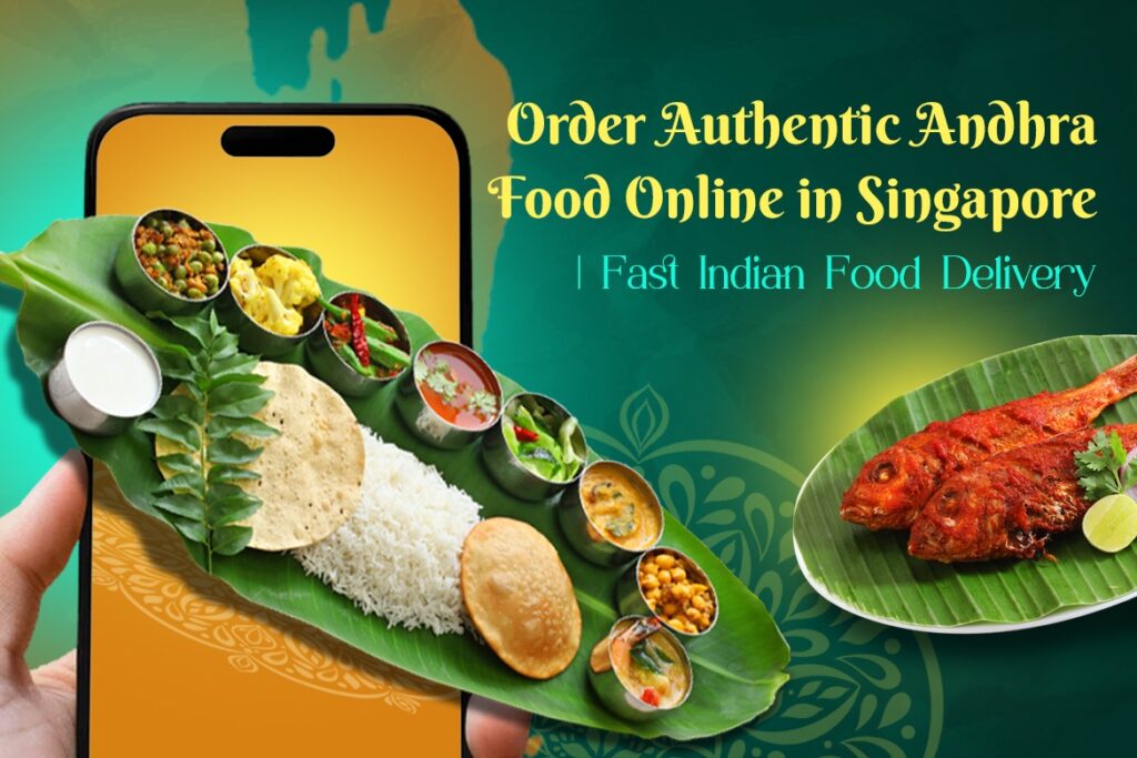 Order Authentic Andhra Food Online in Singapore | Fast Indian Food Delivery