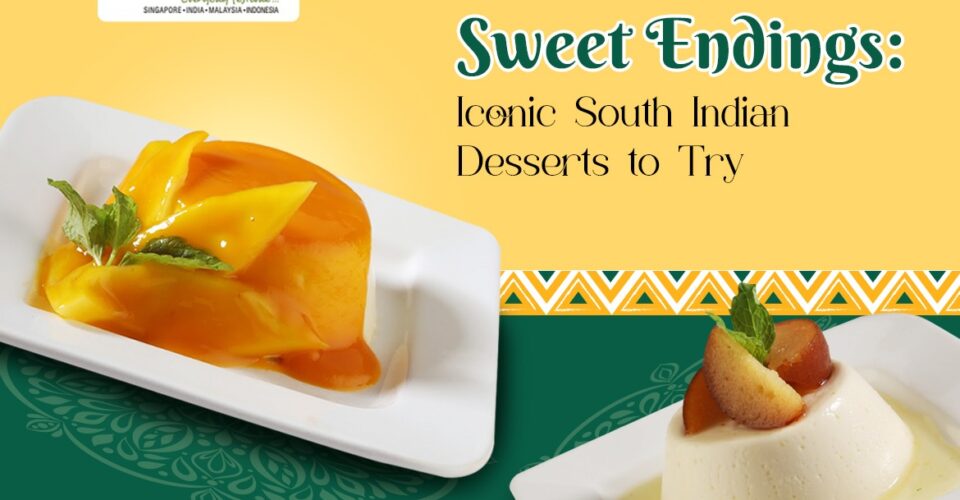 Sweet Endings: Iconic South Indian Desserts to Try