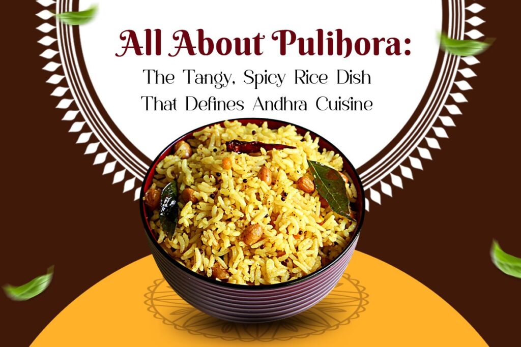 All About Pulihora The Tangy, Spicy Rice Dish That Defines Andhra Cuisine