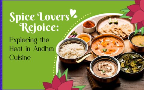 Spice Lovers Rejoice Exploring the Heat in Andhra Cuisine