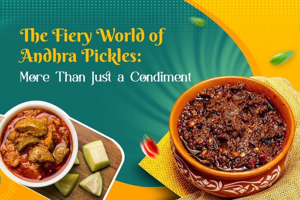 The Fiery World of Andhra Pickles More Than Just a Condiment